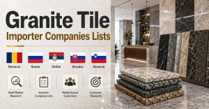 Granite Tile Importer Companies Lists
