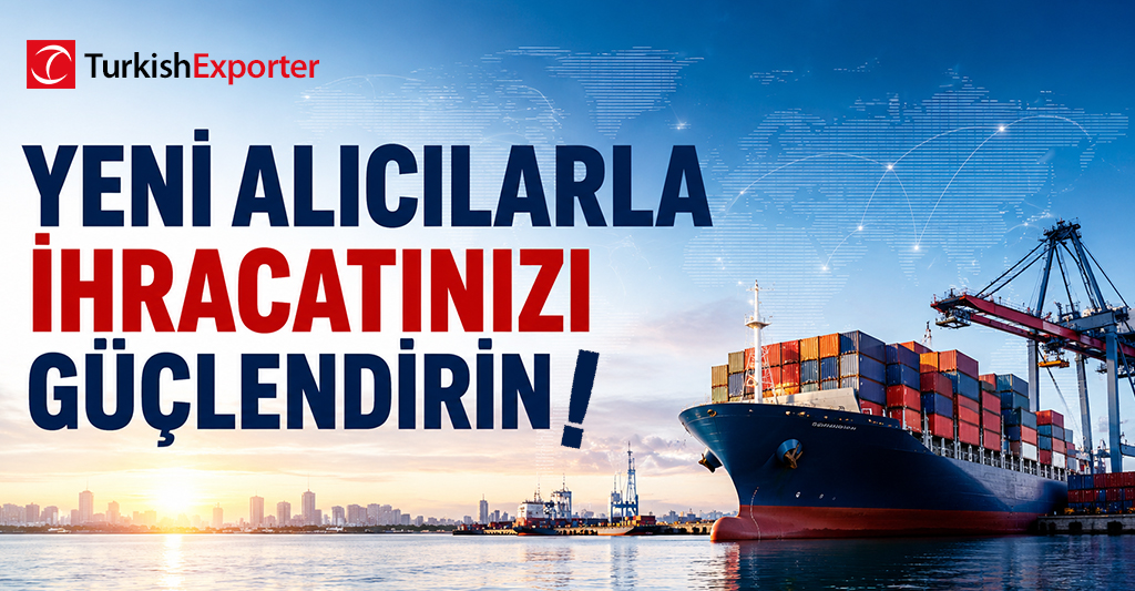 Yeni Alıcılarla İhracatınızı Güçlendirin