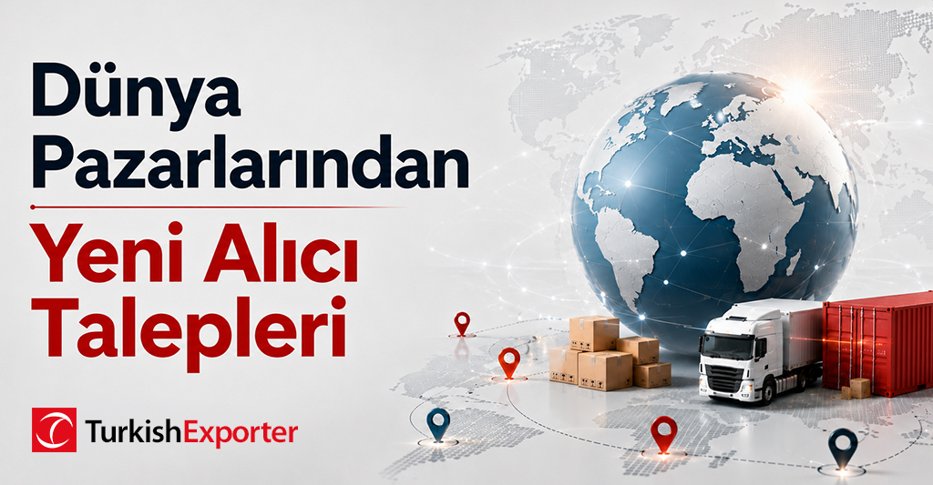 Dünya Pazarlarından Yeni Alıcı Talepleri