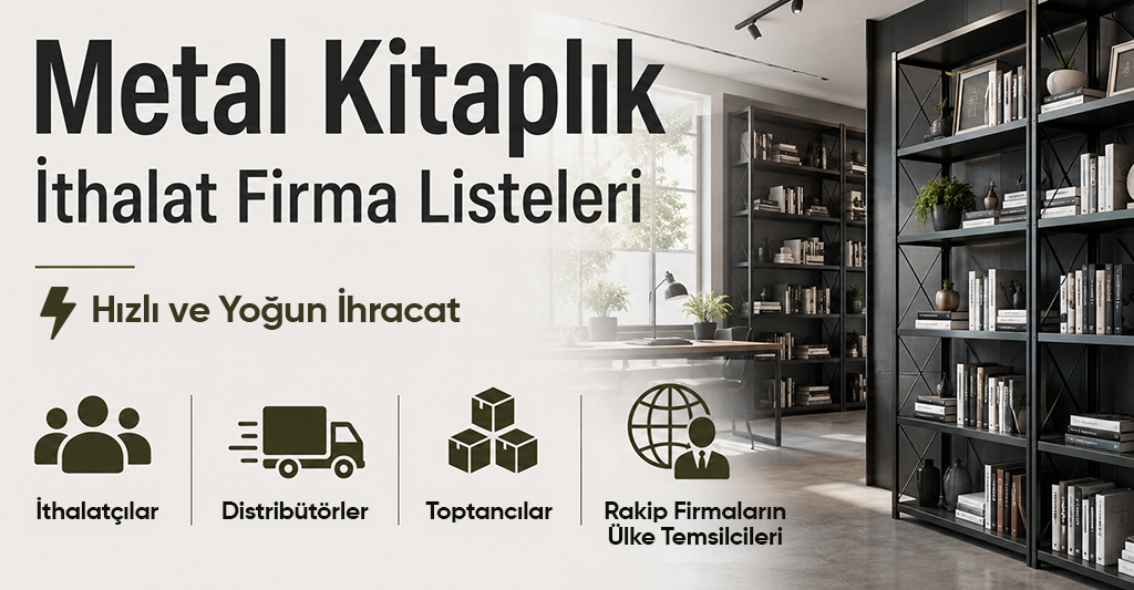 Metal Kitaplık İthalat Firma Listeleri