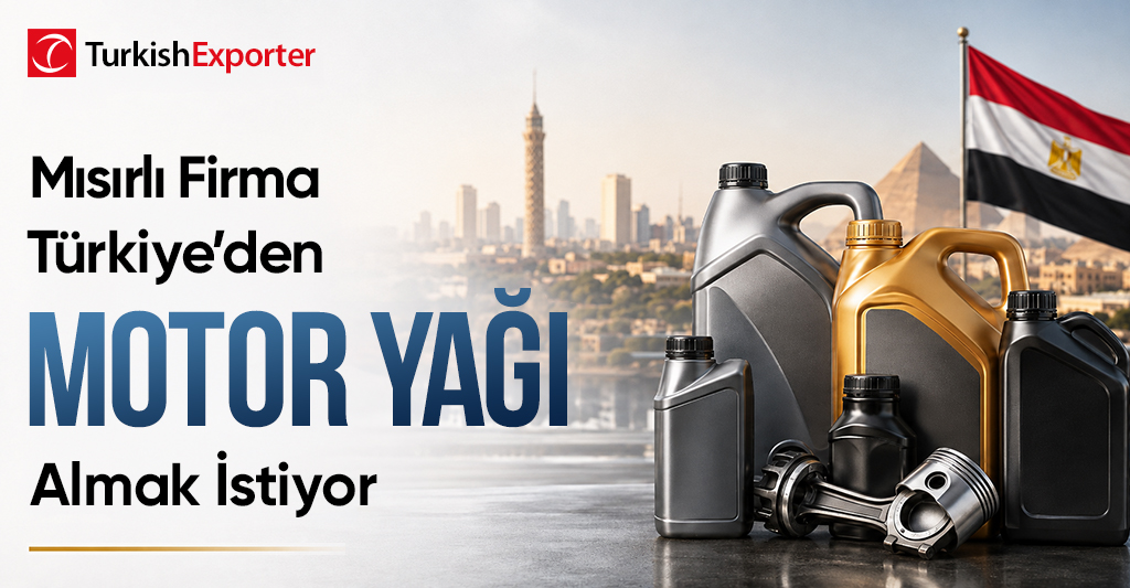 Mısırlı Firma Türkiye’den Motor Yağı Almak İstiyor
