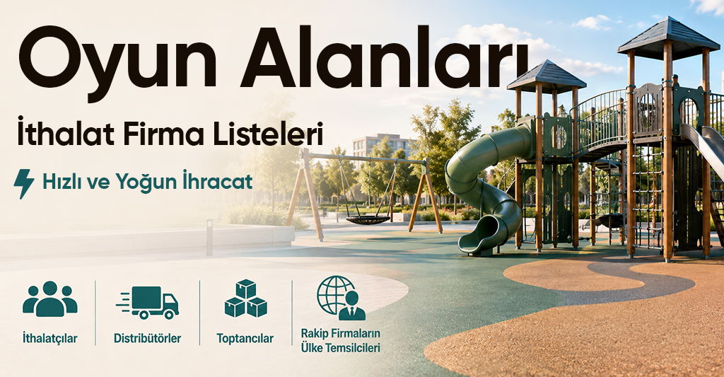 Oyun Alanları İthalat Firmaları Listesi