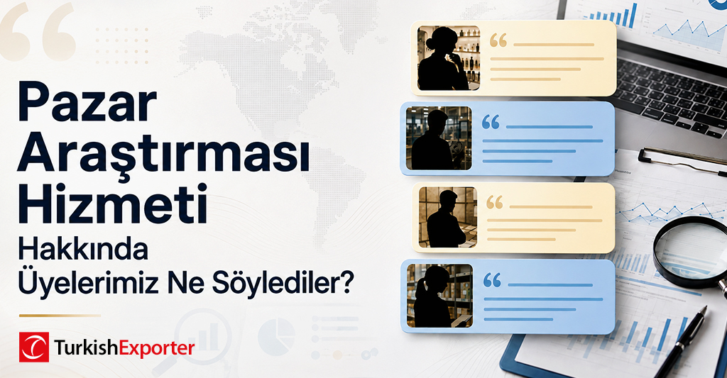 Pazar Araştırması Hizmeti Hakkında Üyelerimiz Ne Söylediler?