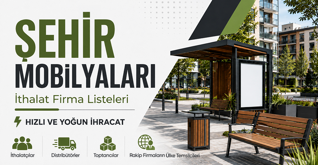 Şehir Mobilyaları İthalat Firma Listeleri