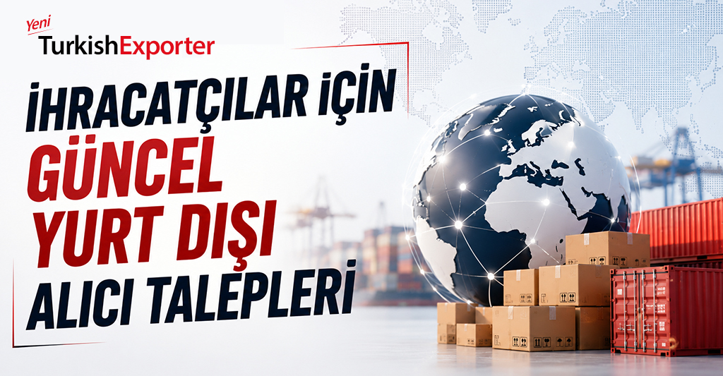 Yurt Dışı Pazarlarından Gelen Yeni Ürün Talepleri
