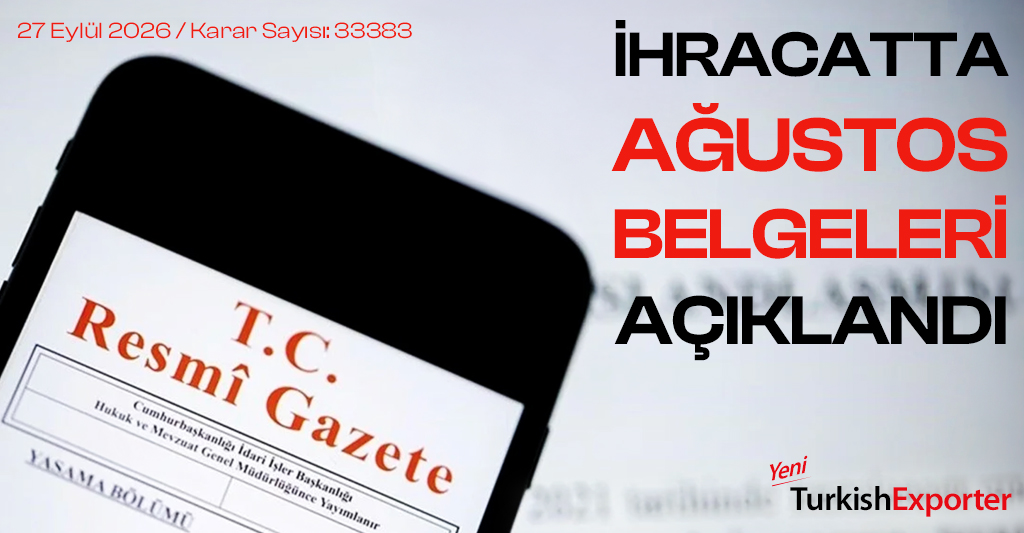 İhracatta Ağustos Belgeleri Açıklandı