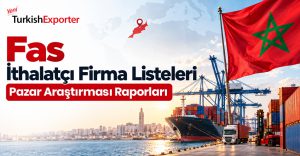 Fas İthalatçı Firma Listeleri: Yeni İhracat Müşterileri ve Pazar Fırsatları