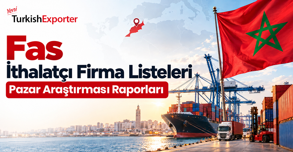 Fas İthalatçı Firma Listeleri: Yeni İhracat Müşterileri ve Pazar Fırsatları