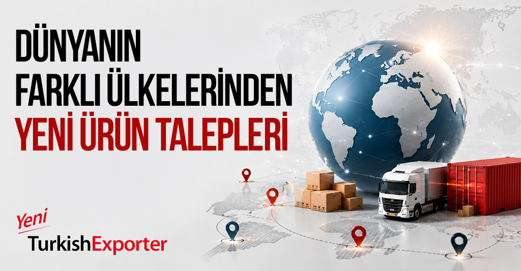 Dünyanın Farklı Ülkelerinden Yeni Ürün Talepleri