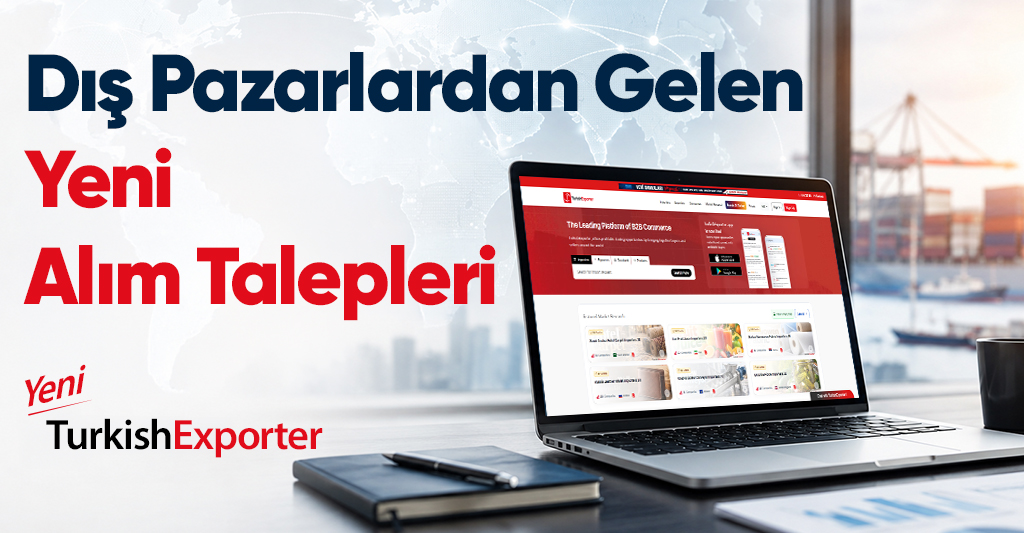 Dış Pazarlardan Gelen Yeni Alım Talepleri
