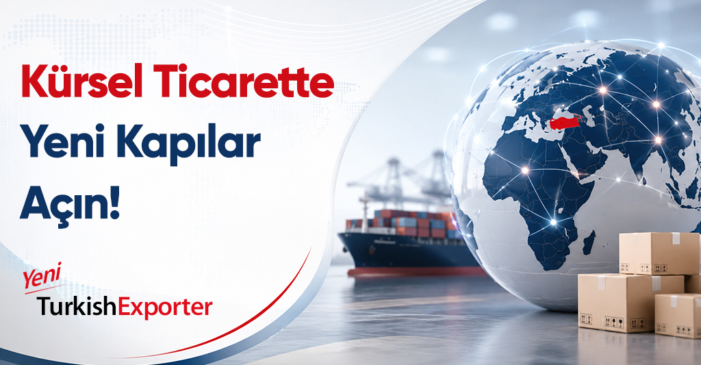 Küresel Ticarette Yeni Kapılar Açın