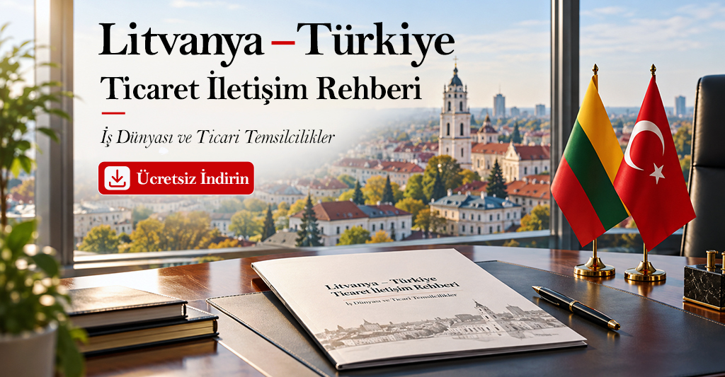 Litvanya’ya İhracat İçin Ticaret ve İş Bağlantıları Rehberi
