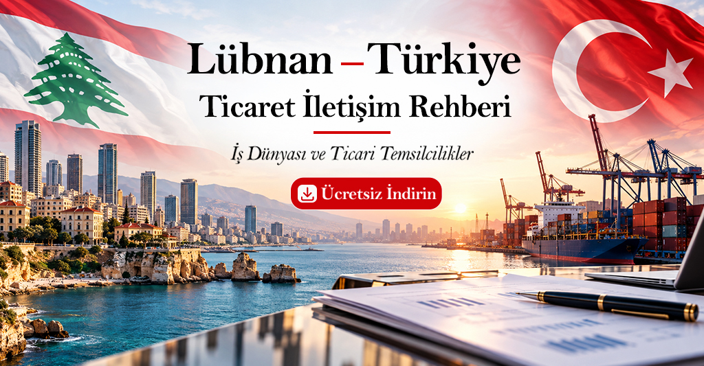 Lübnan – Türkiye Ticari Kurumlar Rehberi: İş Dünyası ve Ticari Temsilcilikler