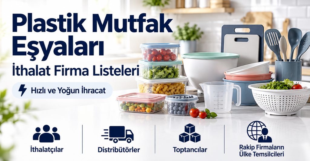 Plastik Mutfak Eşyaları İthalat Firma Listeleri