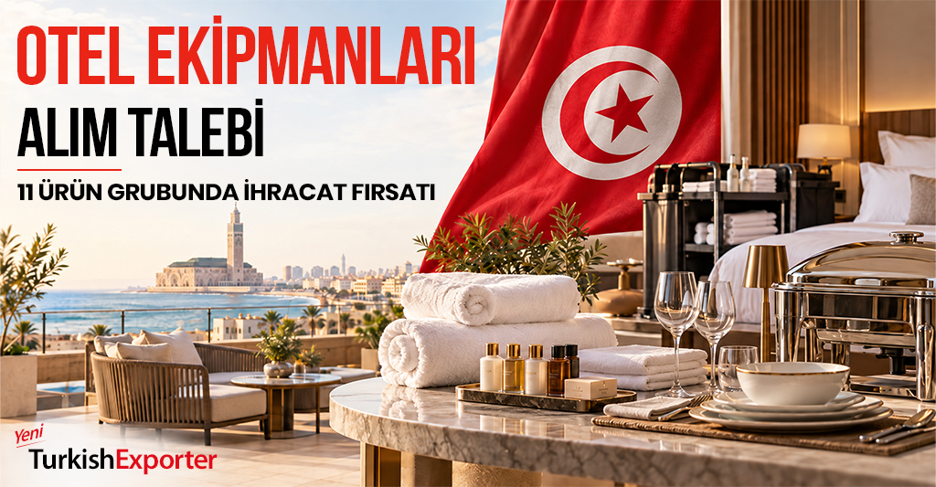 Tunus’tan Türk İhracatçılara Fırsat: Yeni Otel İçin 11 Ürün Grubunda Alım Talebi