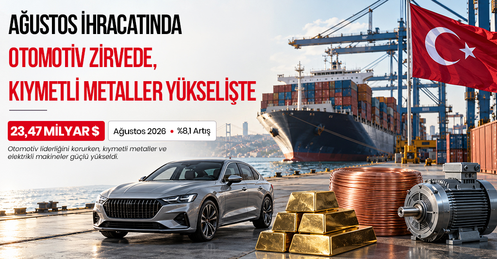 Türkiye Ağustos’ta En Çok Ne İhraç Etti?