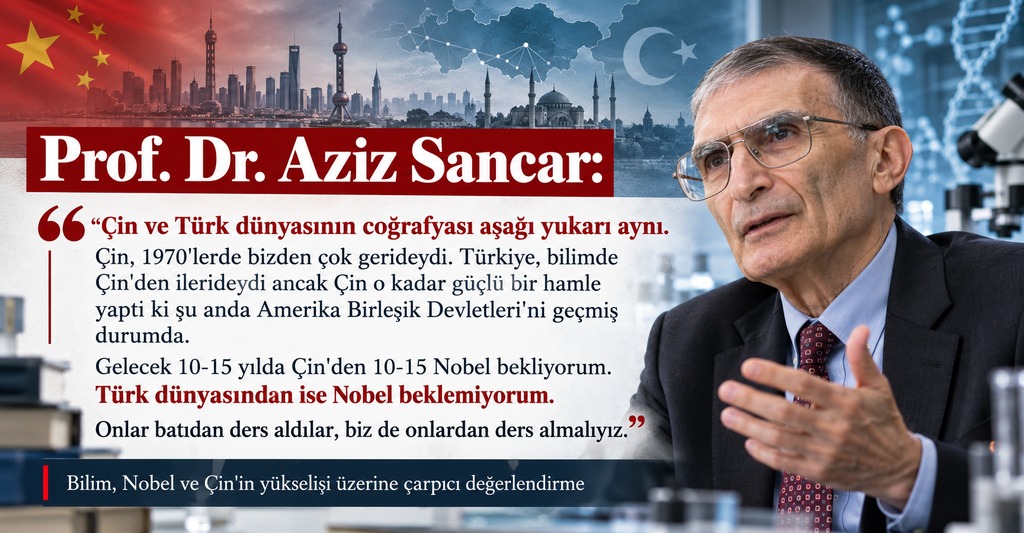 Aziz Sancar: Çinliler Ders Aldılar, Bizde Onlardan Ders Almalıyız