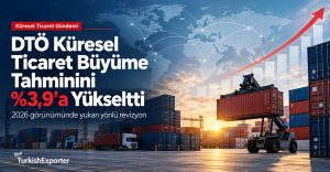 DTÖ Küresel Ticaret Büyüme Tahminini %3,9’a Yükseltti