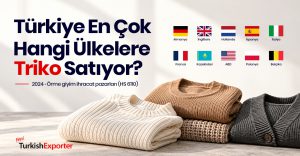 Türkiye En Çok Hangi Ülkelere Triko Satıyor?