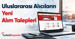 Uluslararası Alıcıların Yeni Alım Talepleri