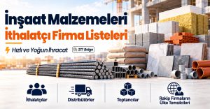 İnşaat Malzemeleri İthalatçı Firma Listeleri – 277 Belge