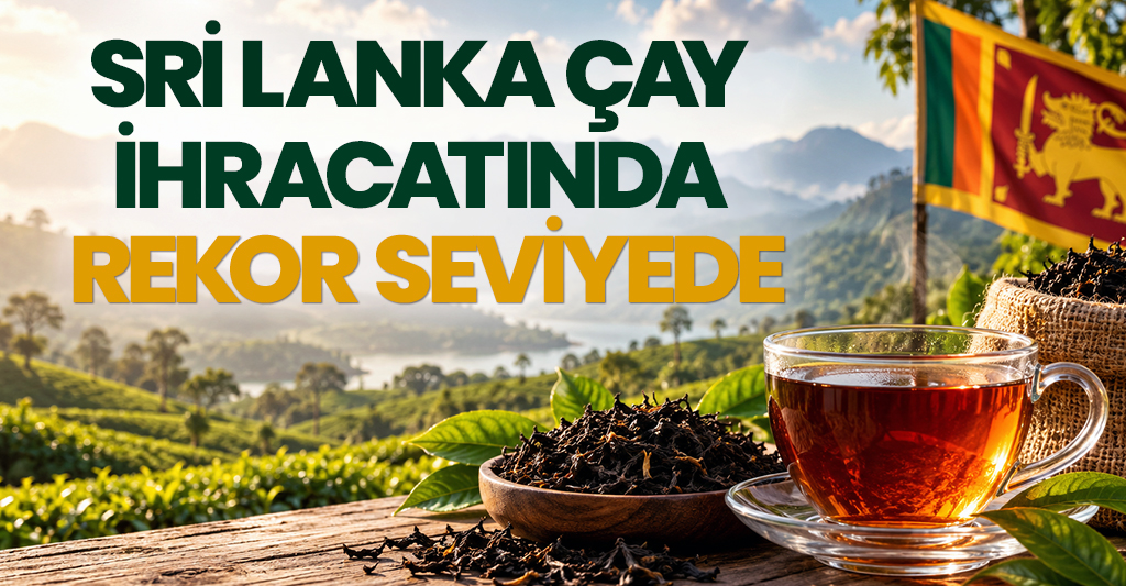 Sri Lanka’nın Çay İhracatı 1 Milyar Doları Aştı