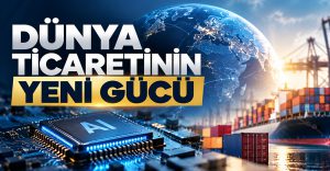 Küresel Ticaretin Büyümesinde Yapay Zekâ Etkisi